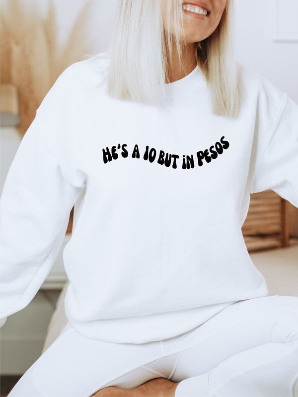 He's a 10 but in pesos Cozy Sweatshirt - Jake J Shop