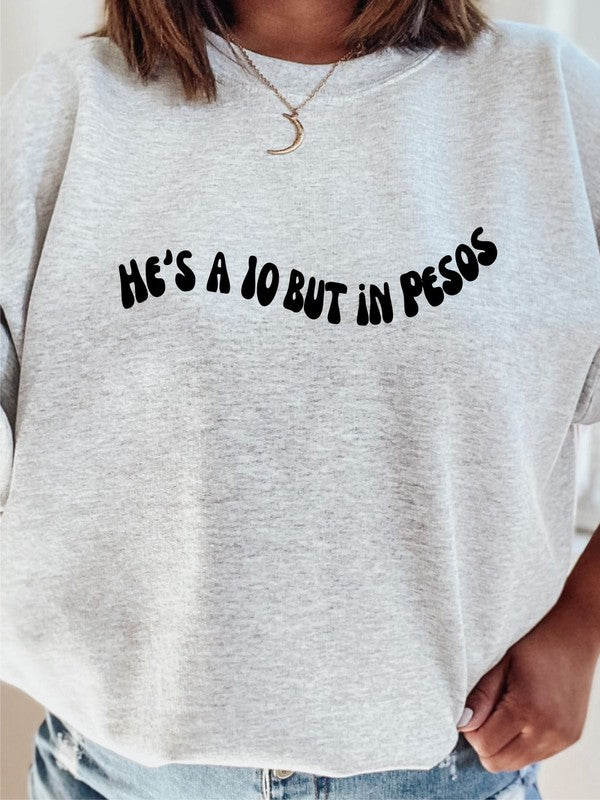 He's a 10 but in pesos Cozy Sweatshirt - Jake J Shop