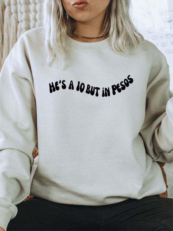 He's a 10 but in pesos Cozy Sweatshirt - Jake J Shop